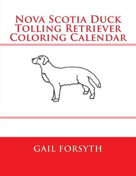 portada Nova Scotia Duck Tolling Retriever Coloring Calendar (en Inglés)