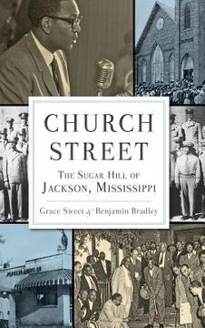 portada Church Street: The Sugar Hill of Jackson, Mississippi (en Inglés)