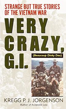 portada Very Crazy, G. I. Strange but True Stories of the Vietnam war 