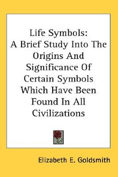 portada life symbols: a brief study into the origins and significance of certain symbols which have been found in all civilizations