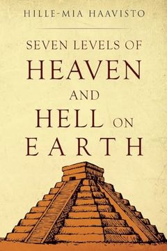 portada Seven Levels of Heaven and Hell on Earth (en Inglés)