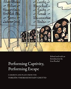 portada Performing Captivity, Performing Escape: Cabarets and Plays From the Terezín (en Inglés)