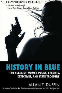 portada History in Blue: 160 Years of Women Police, Sheriffs, Detectives, State Troopers