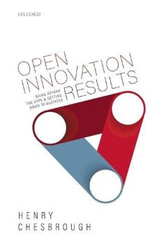 portada Open Innovation Results: Going Beyond the Hype and Getting Down to Business (en Inglés)