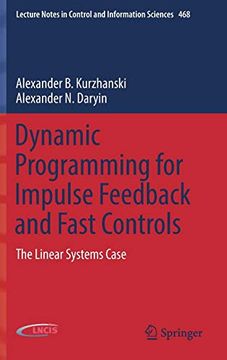 portada Dynamic Programming for Impulse Feedback and Fast Controls: The Linear Systems Case (Lecture Notes in Control and Information Sciences) (in English)