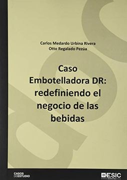 portada Caso Embotelladora Dr: Redefiniendo el Negocio de las Bebidas (in Spanish)