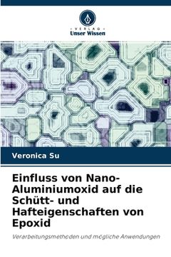 portada Einfluss von Nano-Aluminiumoxid auf die Schütt- und Hafteigenschaften von Epoxid (in German)