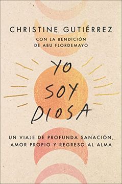 portada I am Diosa yo soy Diosa (Spanish Edition): Un Viaje de Profunda Sanación, Amor Propio y Regreso al Alma