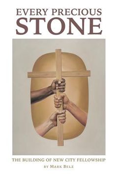 portada Every Precious Stone: The Building of New City Fellowship (in English)