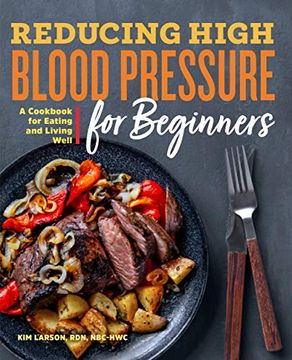 portada Reducing High Blood Pressure for Beginners: A Cookbook for Eating and Living Well 