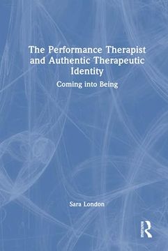 portada The Performance Therapist and Authentic Therapeutic Identity 