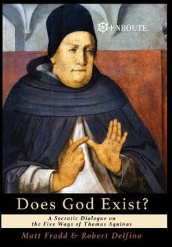 portada Does god Exist? A Socratic Dialogue on the Five Ways of Thomas Aquinas (en Inglés)