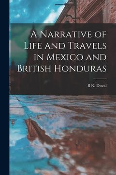 portada A Narrative of Life and Travels in Mexico and British Honduras (in English)