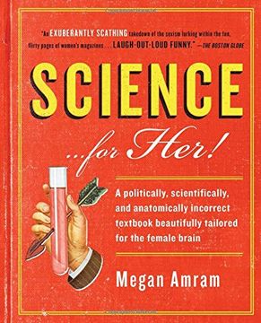 portada Science...For Her!: A politically, scientifically, and anatomically incorrect textbook beautifully tailored for the female brain (in English)
