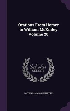 portada Orations From Homer to William McKinley Volume 20 (en Inglés)