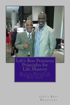 portada Life's Best Practices: Principles for Life Mastery: Tools that lead to fulfillment and peace of mind