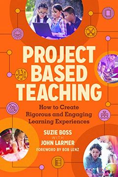 portada Project Based Teaching: How to Create Rigorous and Engaging Learning Experiences (en Inglés)