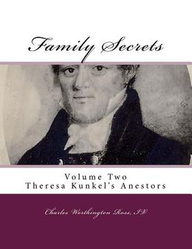 portada Family Secrets: Theresa Kunkel's Anestors (en Inglés)