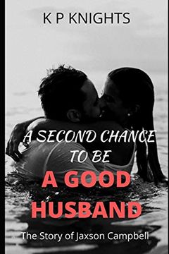 portada A Second Chance to be a Good Husband: The Story of Jaxson Campbell (en Inglés)