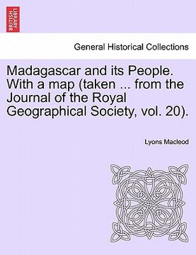 portada madagascar and its people. with a map (taken ... from the journal of the royal geographical society, vol. 20). (en Inglés)