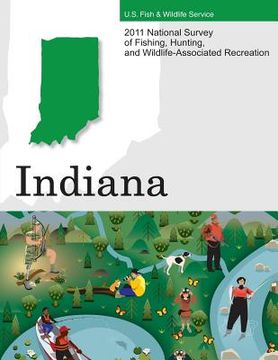 portada 2011 National Survey of Fishing, Hunting, and Wildlife-Associated Recreation?Indiana (en Inglés)