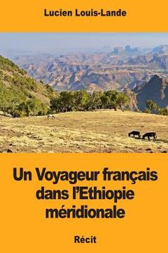 portada Un Voyageur français dans l'Ethiopie méridionale (in French)