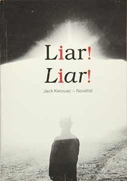 portada Liar! Liar! Jack Kerouac, Novelist (en Inglés)