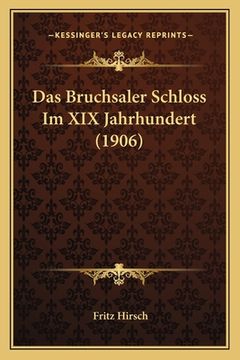 portada Das Bruchsaler Schloss Im XIX Jahrhundert (1906) (en Alemán)