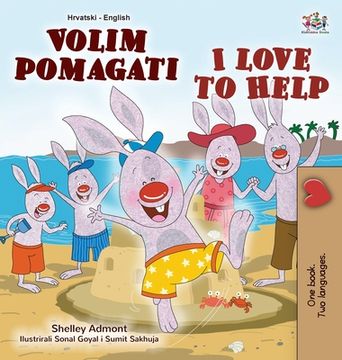 portada I Love to Help (Croatian English Bilingual Book for Kids) (Croatian English Bilingual Collection) (en Croacia)