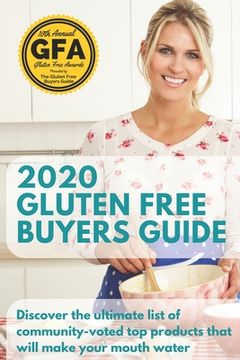portada 2020 Gluten Free Buyers Guide: Stop asking which foods are gluten free? This gluten free grocery shopping guide connects you to only the best so you (en Inglés)