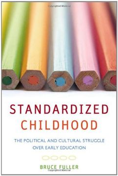 portada Standardized Childhood: The Political and Cultural Struggle Over Early Education (en Inglés)