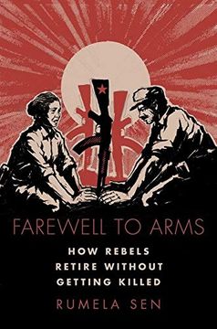 portada Farewell to Arms: How Rebels Retire Without Getting Killed (Modern South Asia Series) (in English)