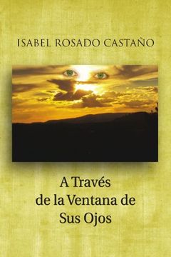 portada A Traves de la Ventana de sus Ojos (in Spanish)