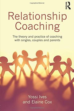 portada Relationship Coaching: The Theory and Practice of Coaching With Singles, Couples and Parents (en Inglés)