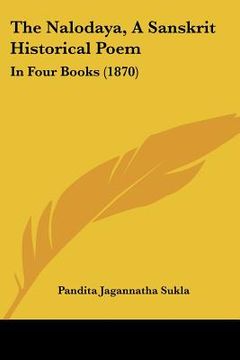 portada The Nalodaya, A Sanskrit Historical Poem: In Four Books (1870) (en Ruso)