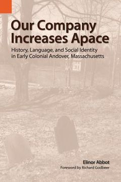 portada our company increases apace: history, language, and social identity in early colonial andover, massachusetts (en Inglés)