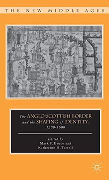 portada The Anglo-Scottish Border and the Shaping of Identity, 1300–1600 (The new Middle Ages) (en Inglés)