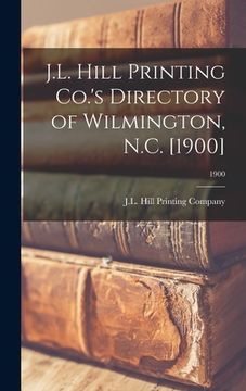 portada J.L. Hill Printing Co.'s Directory of Wilmington, N.C. [1900]; 1900 (en Inglés)