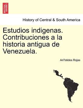 portada estudios indigenas. contribuciones a la historia antigua de venezuela.
