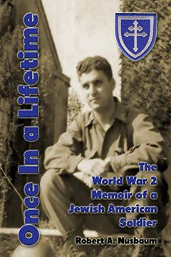 portada Once in a Lifetime: The World war 2 Memoir of a Jewish American Soldier (en Inglés)