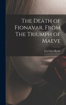portada The Death of Fionavar, From The Triumph of Maeve (en Inglés)