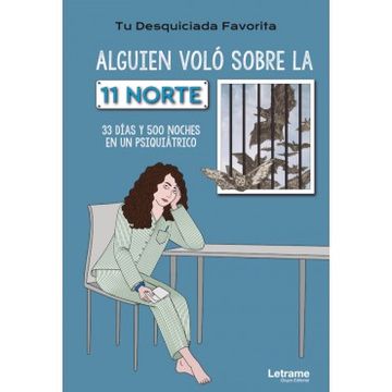 portada Alguien Voló Sobre la 11 Norte. 33 Días y 500 Noches en un Psiquiátrico (in Spanish)