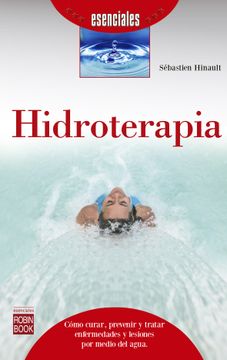 portada Hidroterapia: Como Curar, Prevenir y Tratar Enfermedades y Lesiones por Medio de el Agua (in Spanish)