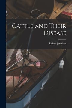 portada Cattle and Their Disease (en Inglés)