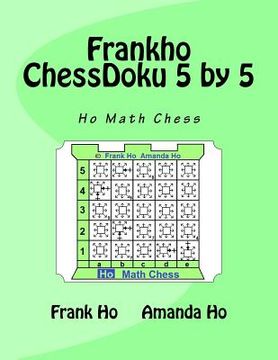 portada Frankho ChessDoku 5 by 5: Ho Math Chess (in English)