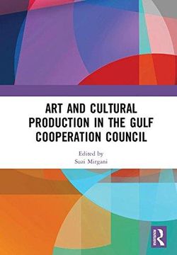 portada Art and Cultural Production in the Gulf Cooperation Council (Hardback) (en Inglés)