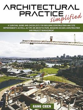 portada architectural practice simplified: a survival guide and checklists for building construction and site improvements as well as tips on architecture, bu (en Inglés)