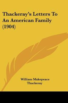 portada thackeray's letters to an american family (1904) (in English)