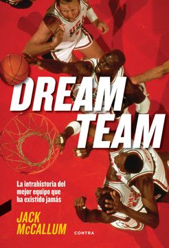 portada Dream Team: La Intrahistoria del Mejor Equipo que ha Existido Jamas (in Spanish)