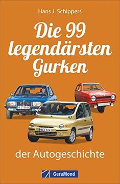 portada Die 99 Legendärsten Gurken der Autogeschichte (en Alemán)